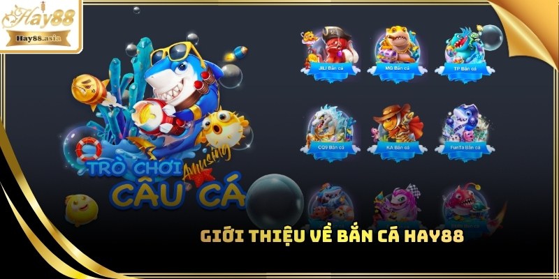 Bắn cá Hay88 là sảnh uy tín