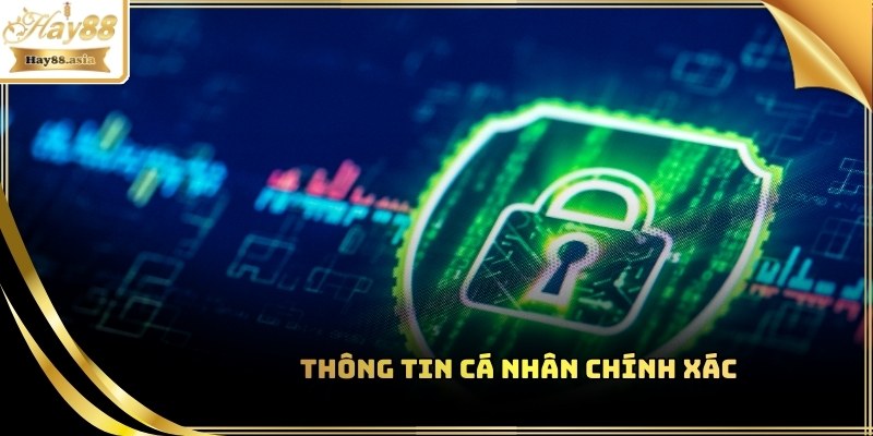 Dùng thông tin cá nhân chính xác trong quá trình đăng ký tài khoản
