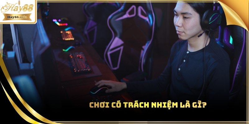 Chơi có trách nhiệm là giải trí lành mạnh