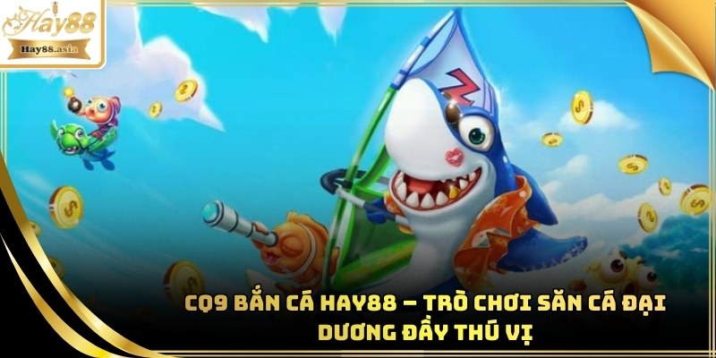 CQ9 bắn cá