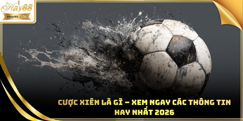Cược Xiên Là Gì