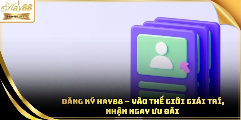 đăng ký Hay88