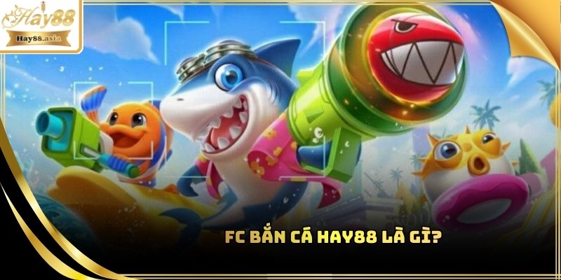 FC Bắn cá hấp dẫn