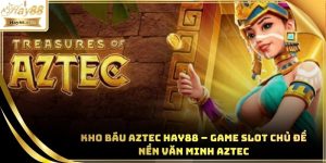 Kho Báu Aztec Hay88