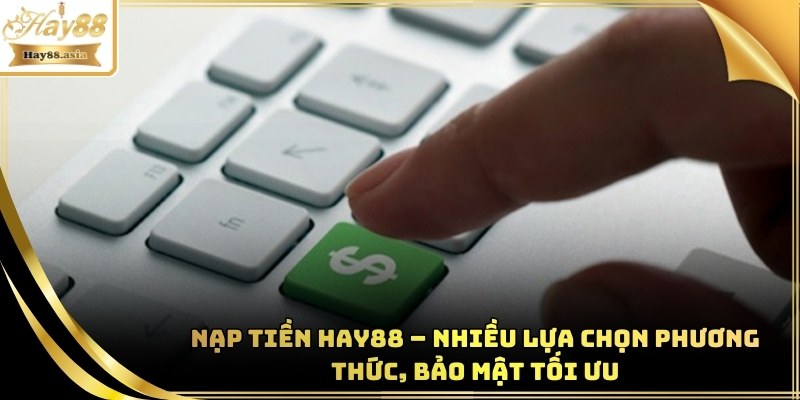 Nạp tiền Hay88