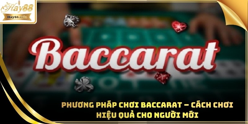 Phương pháp chơi Baccarat