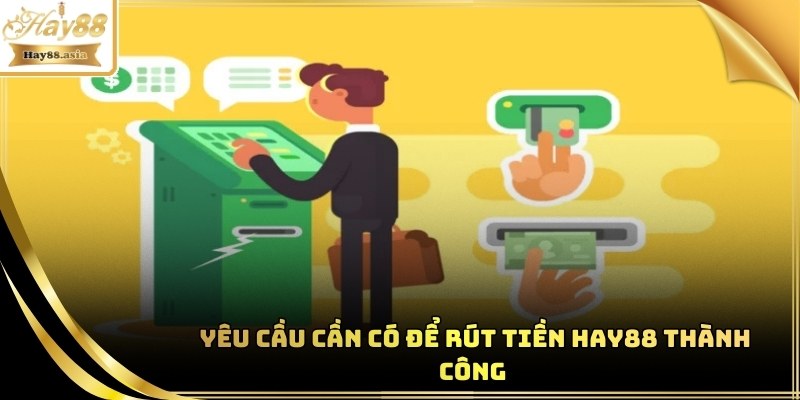 Bắt buộc cần để rút tiền Hay88 